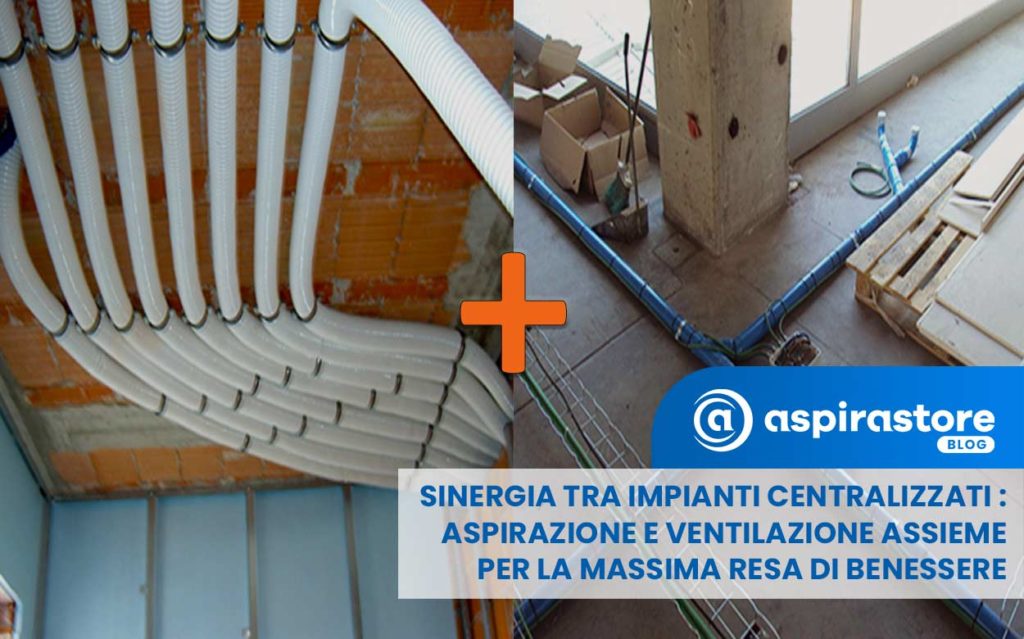 Sinergia tra impianto di aspirapolvere centralizzato e ventilazione meccanica controllata