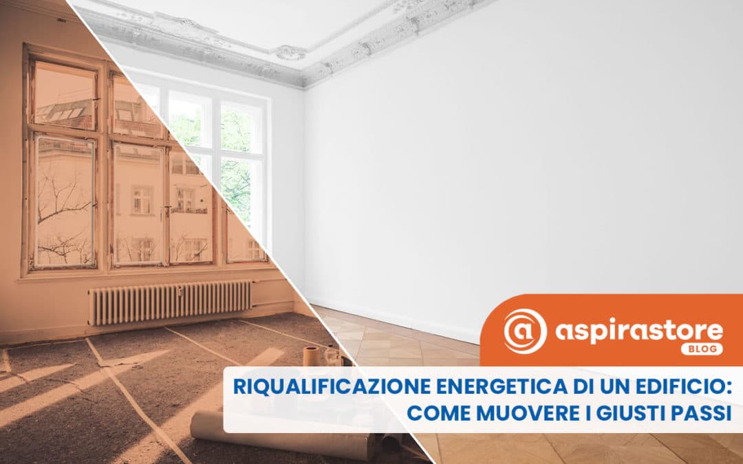 Riqualificazione energetica di una vecchia casa: come muoversi