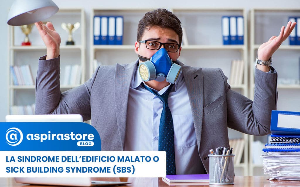 sindrome dell'edificio malato o sick building syndrome