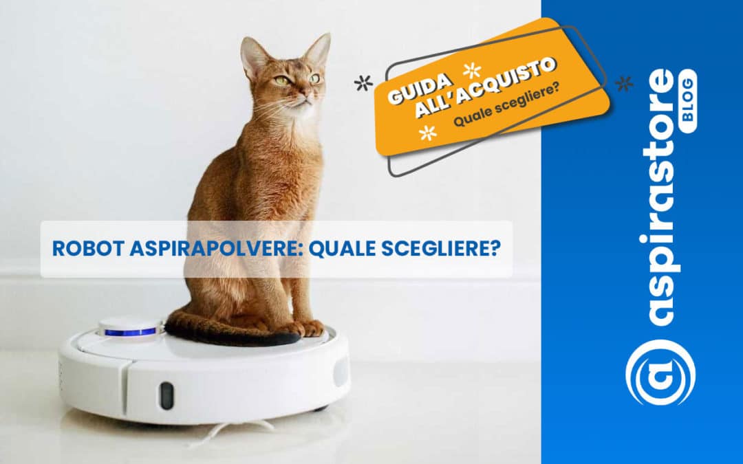 Robot aspirapolvere: quale scegliere? Guida Recensione migliori robot