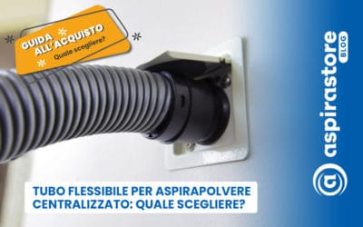 Tubo aspirapolvere centralizzato: guida all’acquisto e quale scegliere