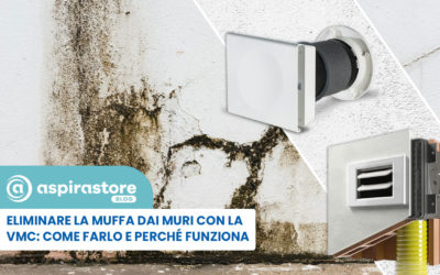 Eliminare la muffa dai muri con la VMC, come farlo e perché funziona [soluzione economica e costosa]