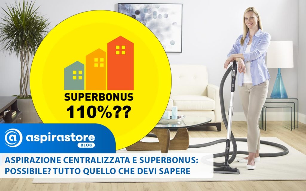 Aspirazione centralizzata, detrazioni fiscali, agevolazioni e superbonus 110%