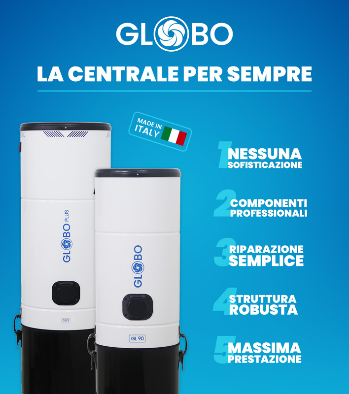 Tutti i vantaggi di Globo uno dei più potenti, affidabili e silenziosi aspirapolvere centralizzati in Italia