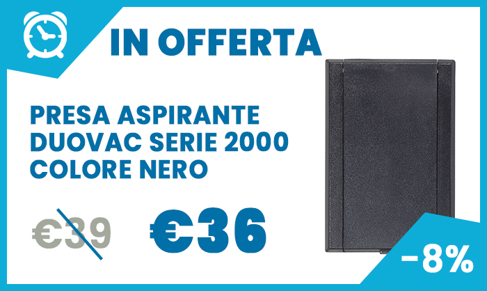 Presa aspirante DUO VAC serie 2000 offerta prezzo